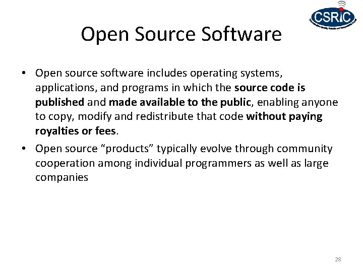 Open Source Software • Open source software includes operating systems, applications, and programs in
