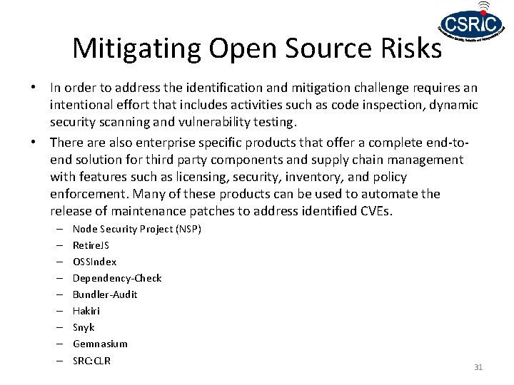 Mitigating Open Source Risks • In order to address the identification and mitigation challenge