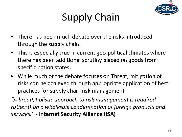 Supply Chain • There has been much debate over the risks introduced through the