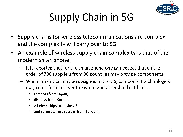 Supply Chain in 5 G • Supply chains for wireless telecommunications are complex and