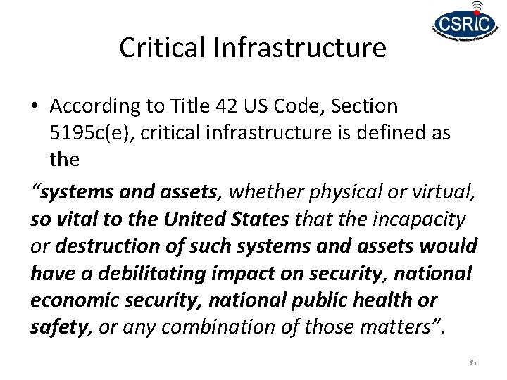 Critical Infrastructure • According to Title 42 US Code, Section 5195 c(e), critical infrastructure