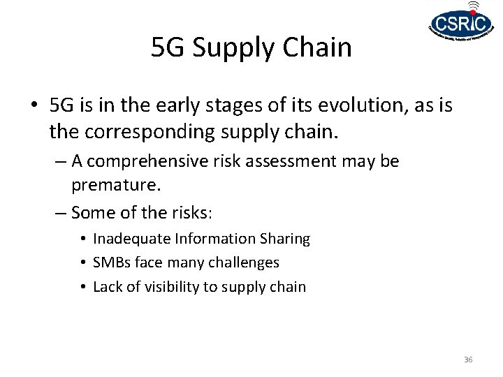 5 G Supply Chain • 5 G is in the early stages of its