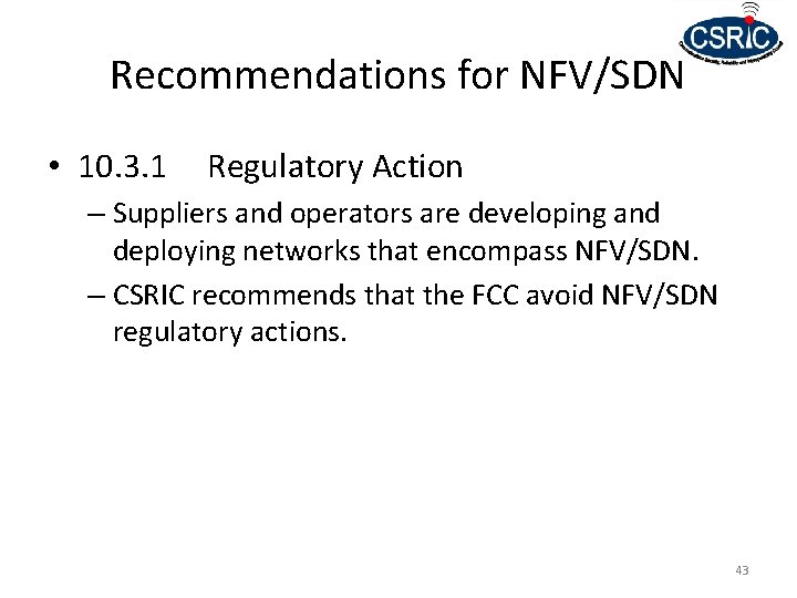 Recommendations for NFV/SDN • 10. 3. 1 Regulatory Action – Suppliers and operators are