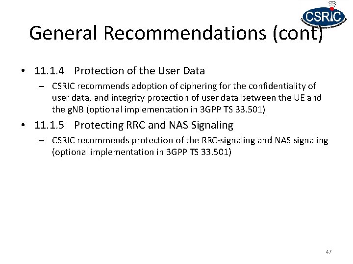 General Recommendations (cont) • 11. 1. 4 Protection of the User Data – CSRIC