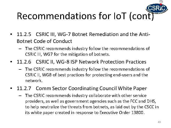 Recommendations for Io. T (cont) • 11. 2. 5 CSRIC III, WG-7 Botnet Remediation