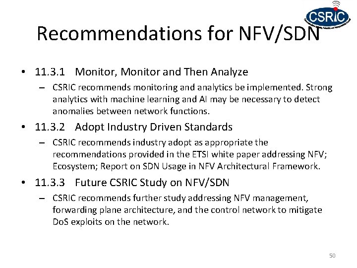 Recommendations for NFV/SDN • 11. 3. 1 Monitor, Monitor and Then Analyze – CSRIC