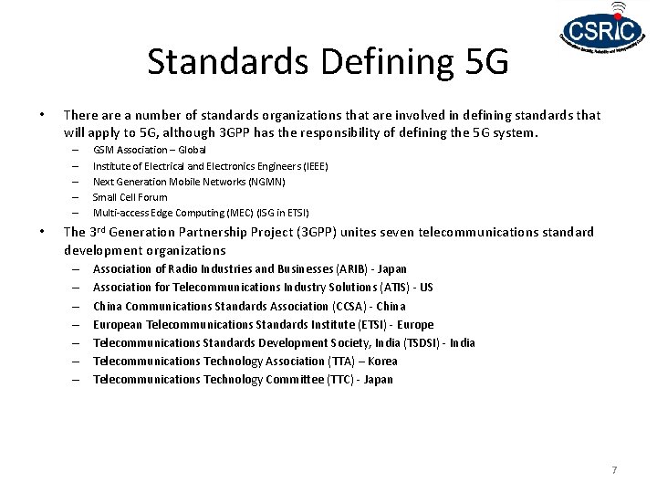 Standards Defining 5 G • There a number of standards organizations that are involved