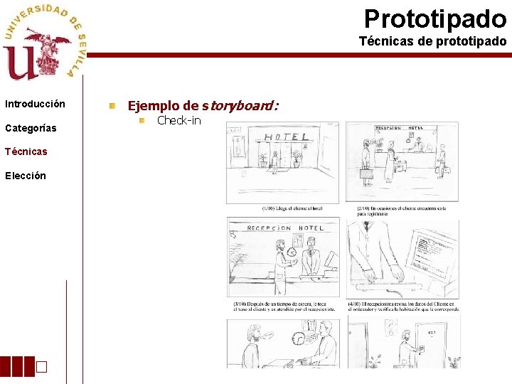 Prototipado Técnicas de prototipado Introducción Categorías Técnicas Elección Ejemplo de storyboard: Check-in 