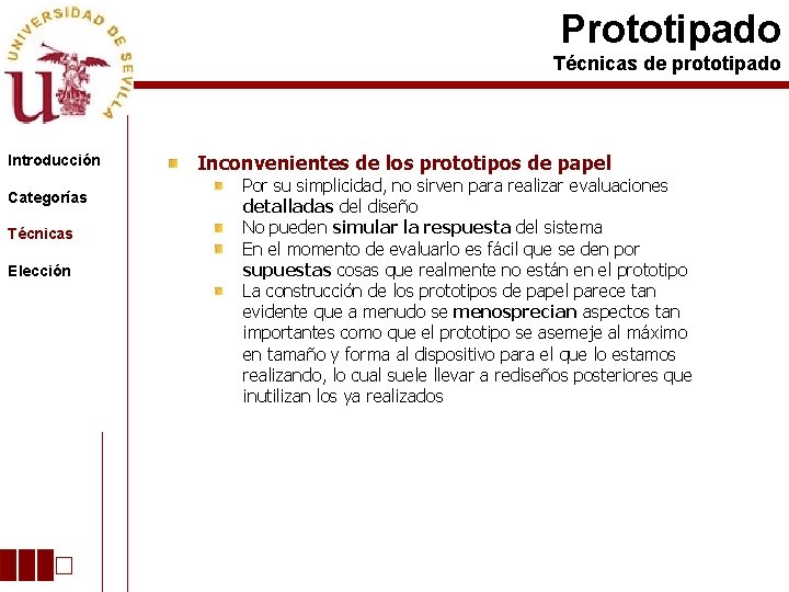 Prototipado Técnicas de prototipado Introducción Categorías Técnicas Elección Inconvenientes de los prototipos de papel