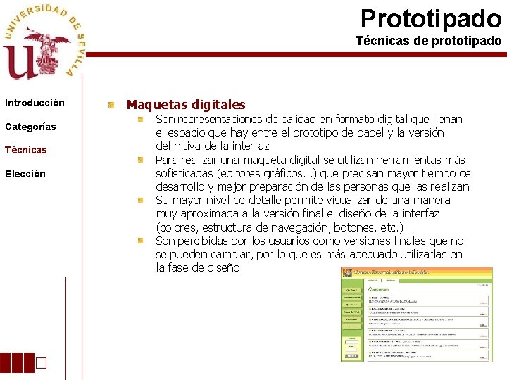 Prototipado Técnicas de prototipado Introducción Categorías Técnicas Elección Maquetas digitales Son representaciones de calidad