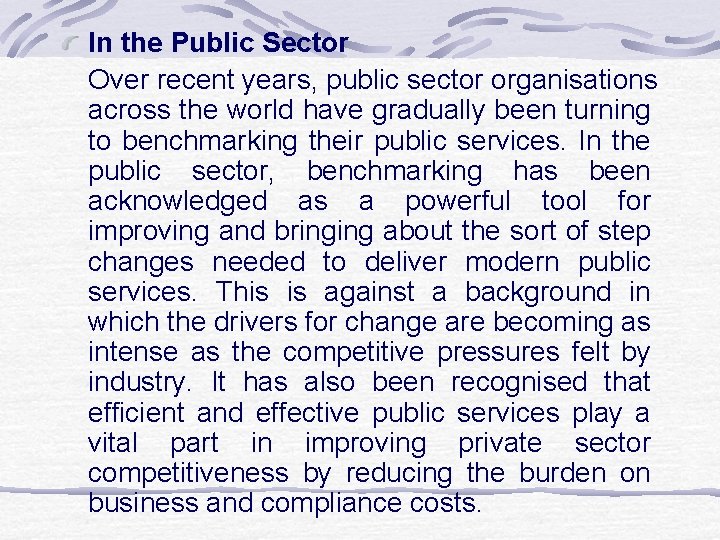 In the Public Sector Over recent years, public sector organisations across the world have