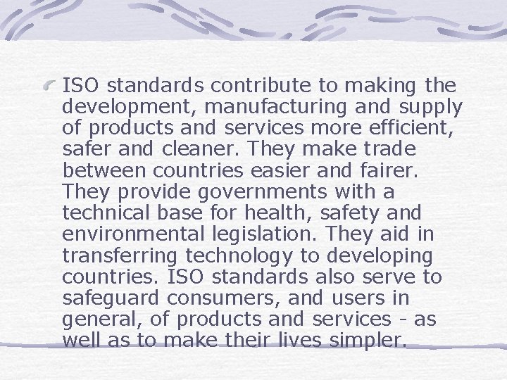 ISO standards contribute to making the development, manufacturing and supply of products and services