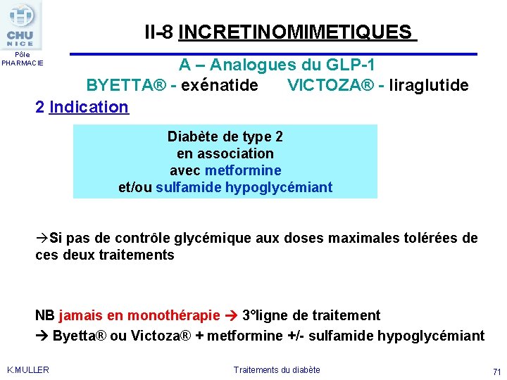 II-8 INCRETINOMIMETIQUES Pôle PHARMACIE A – Analogues du GLP-1 BYETTA® - exénatide VICTOZA® -