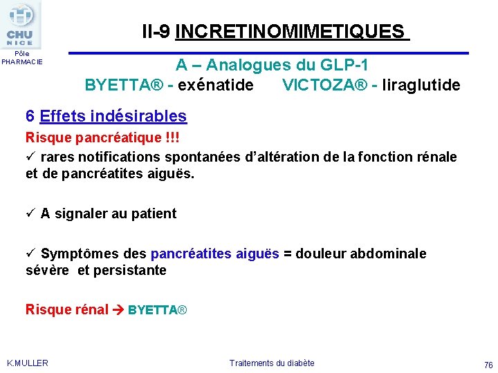 II-9 INCRETINOMIMETIQUES Pôle PHARMACIE A – Analogues du GLP-1 BYETTA® - exénatide VICTOZA® -