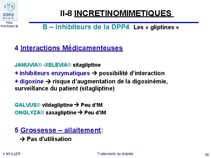 II-8 INCRETINOMIMETIQUES Pôle PHARMACIE B – inhibiteurs de la DPP 4 Les « gliptines