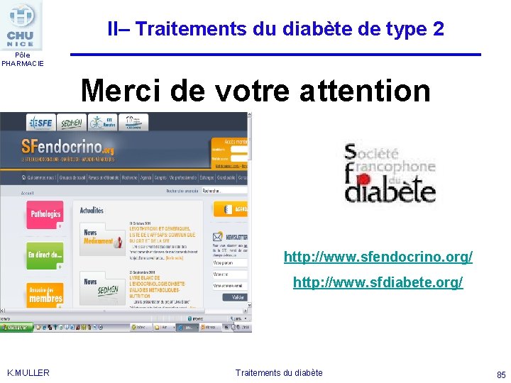II– Traitements du diabète de type 2 Pôle PHARMACIE Merci de votre attention http: