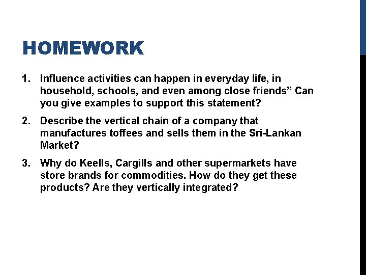 HOMEWORK 1. Influence activities can happen in everyday life, in household, schools, and even