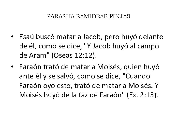 PARASHA BAMIDBAR PINJAS • Esaú buscó matar a Jacob, pero huyó delante de él,