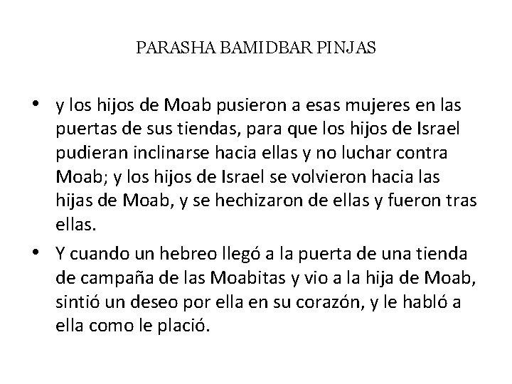 PARASHA BAMIDBAR PINJAS • y los hijos de Moab pusieron a esas mujeres en