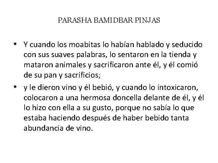 PARASHA BAMIDBAR PINJAS • Y cuando los moabitas lo habían hablado y seducido con