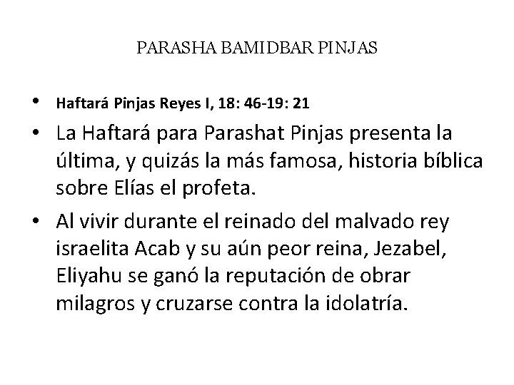 PARASHA BAMIDBAR PINJAS • Haftará Pinjas Reyes I, 18: 46 -19: 21 • La