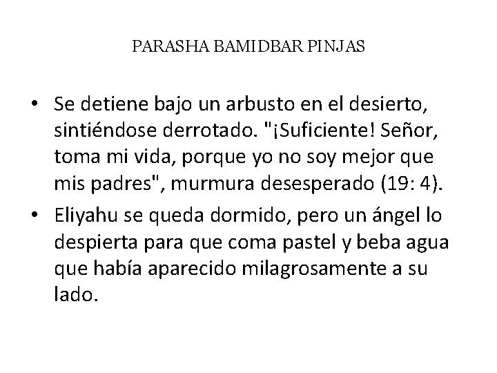 PARASHA BAMIDBAR PINJAS • Se detiene bajo un arbusto en el desierto, sintiéndose derrotado.