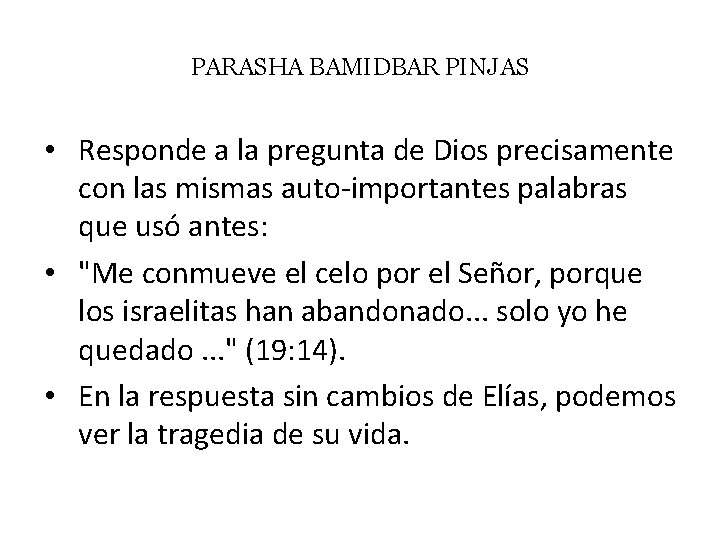 PARASHA BAMIDBAR PINJAS • Responde a la pregunta de Dios precisamente con las mismas