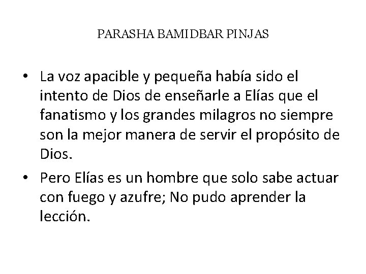 PARASHA BAMIDBAR PINJAS • La voz apacible y pequeña había sido el intento de