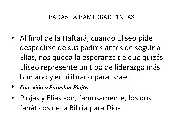 PARASHA BAMIDBAR PINJAS • Al final de la Haftará, cuando Eliseo pide despedirse de