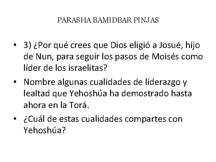 PARASHA BAMIDBAR PINJAS • 3) ¿Por qué crees que Dios eligió a Josué, hijo