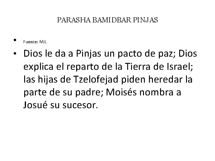 PARASHA BAMIDBAR PINJAS • Fuente: MJL • Dios le da a Pinjas un pacto