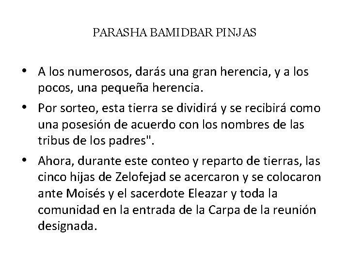 PARASHA BAMIDBAR PINJAS • A los numerosos, darás una gran herencia, y a los