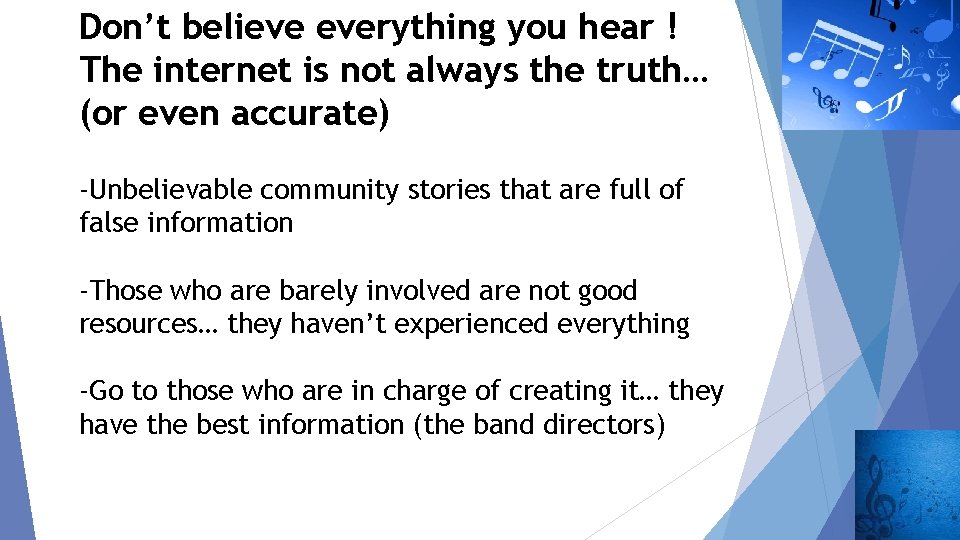 Don’t believe everything you hear ! The internet is not always the truth… (or