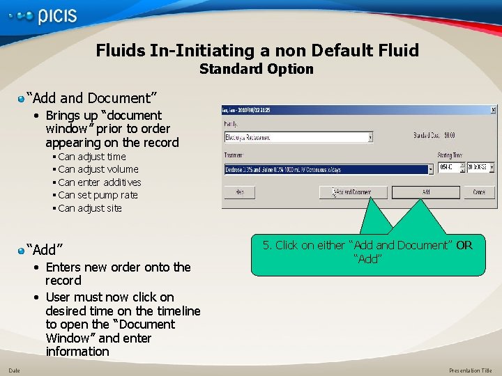 Fluids In-Initiating a non Default Fluid Standard Option “Add and Document” • Brings up