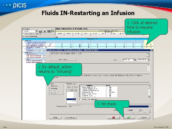 Fluids IN-Restarting an Infusion 1. Click at desired time to resume infusion 2. By