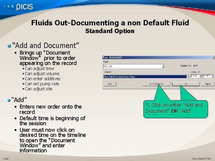 Fluids Out-Documenting a non Default Fluid Standard Option “Add and Document” • Brings up