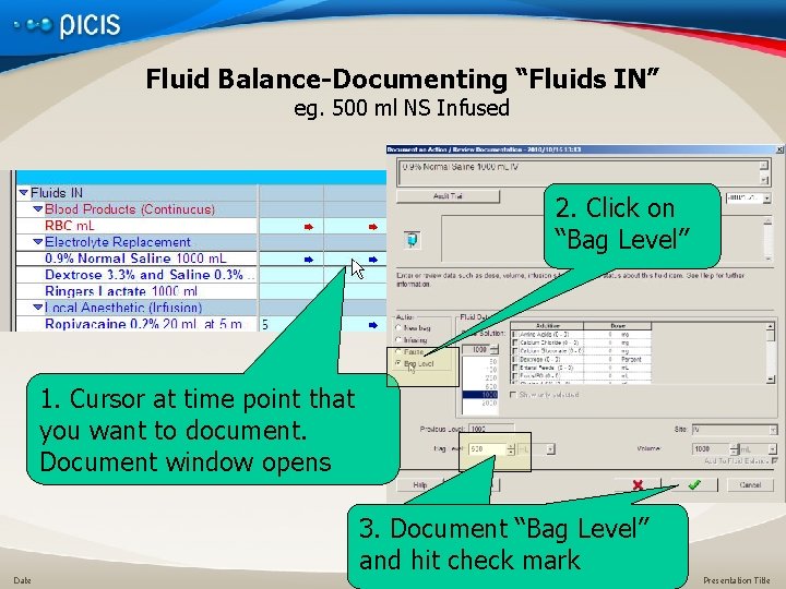 Fluid Balance-Documenting “Fluids IN” eg. 500 ml NS Infused 2. Click on “Bag Level”