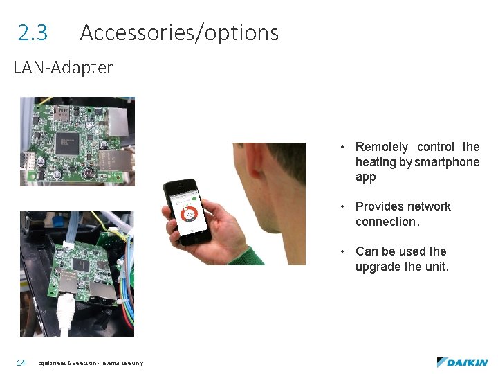 2. 3 Accessories/options LAN-Adapter • Remotely control the heating by smartphone app • Provides