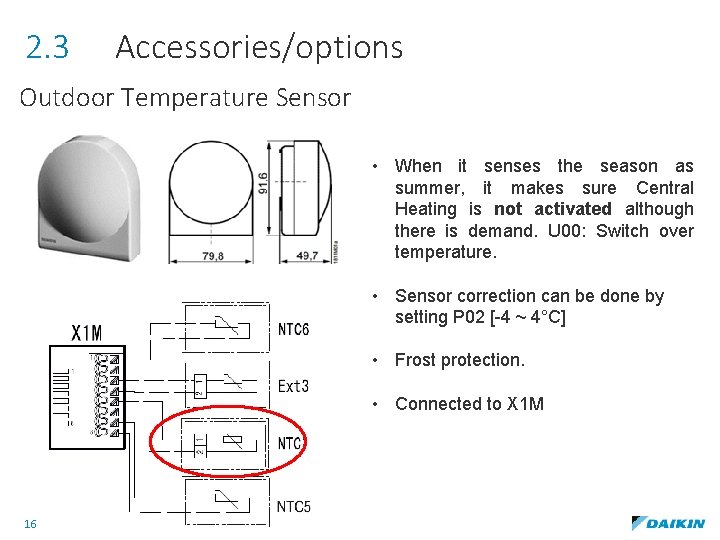 2. 3 Accessories/options Outdoor Temperature Sensor • When it senses the season as summer,
