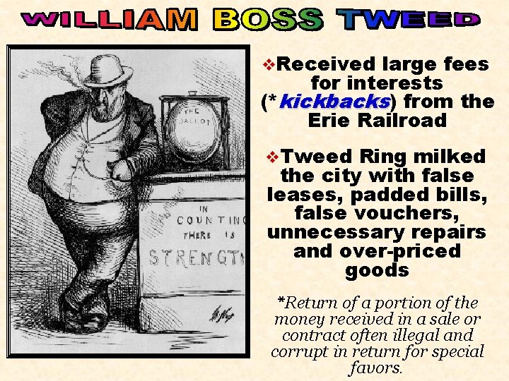 v. Received large fees for interests (*kickbacks) from the Erie Railroad v. Tweed Ring