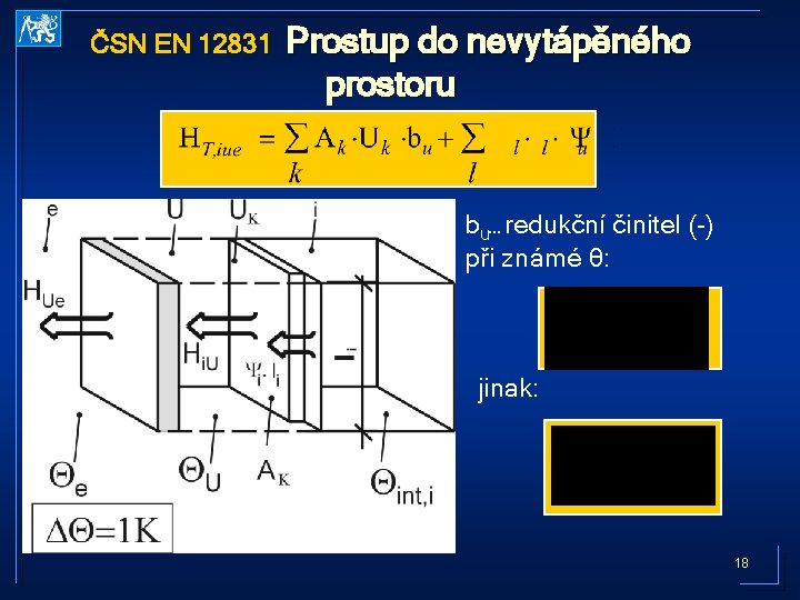 ČSN EN 12831 Prostup do nevytápěného prostoru bu…redukční činitel (-) při známé θ: jinak: