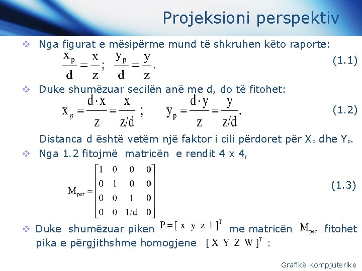 Projeksioni perspektiv v Nga figurat e mësipërme mund të shkruhen këto raporte: (1. 1)