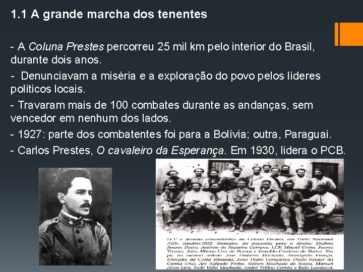 1. 1 A grande marcha dos tenentes - A Coluna Prestes percorreu 25 mil