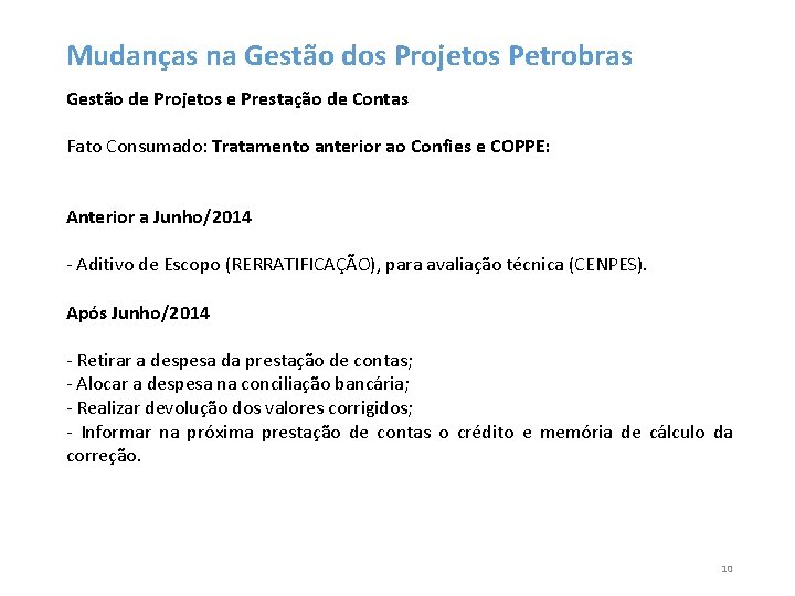 Mudanças na Gestão dos Projetos Petrobras Gestão de Projetos e Prestação de Contas Fato