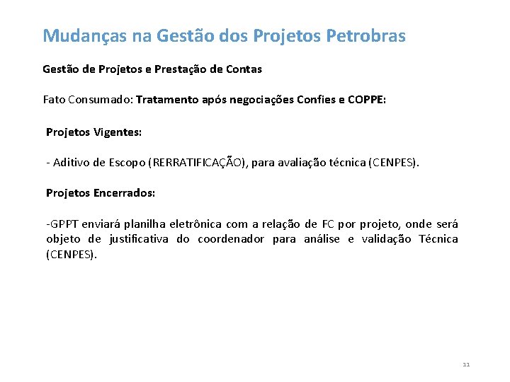 Mudanças na Gestão dos Projetos Petrobras Gestão de Projetos e Prestação de Contas Fato