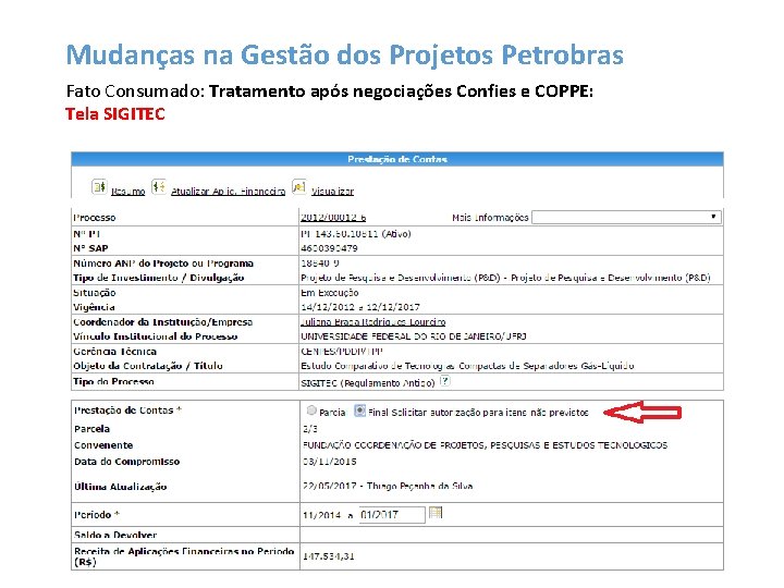 Mudanças na Gestão dos Projetos Petrobras Fato Consumado: Tratamento após negociações Confies e COPPE: