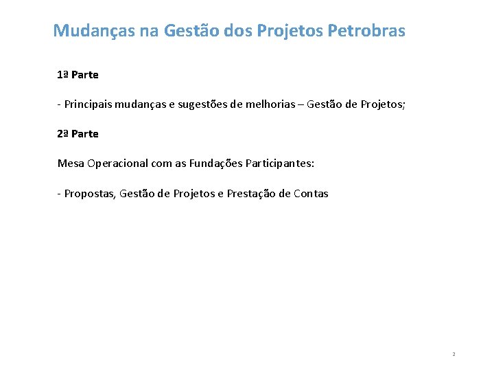 Mudanças na Gestão dos Projetos Petrobras 1ª Parte - Principais mudanças e sugestões de