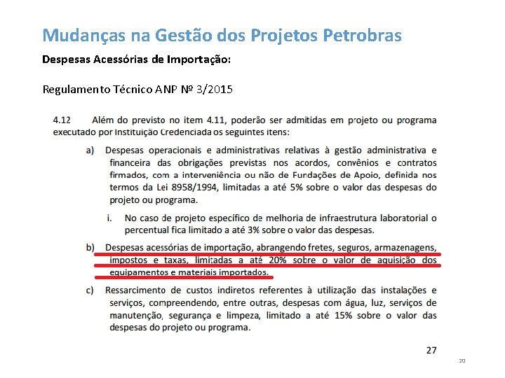 Mudanças na Gestão dos Projetos Petrobras Despesas Acessórias de Importação: Regulamento Técnico ANP Nº