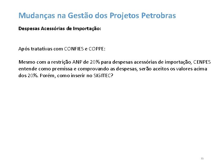 Mudanças na Gestão dos Projetos Petrobras Despesas Acessórias de Importação: Após tratativas com CONFIES