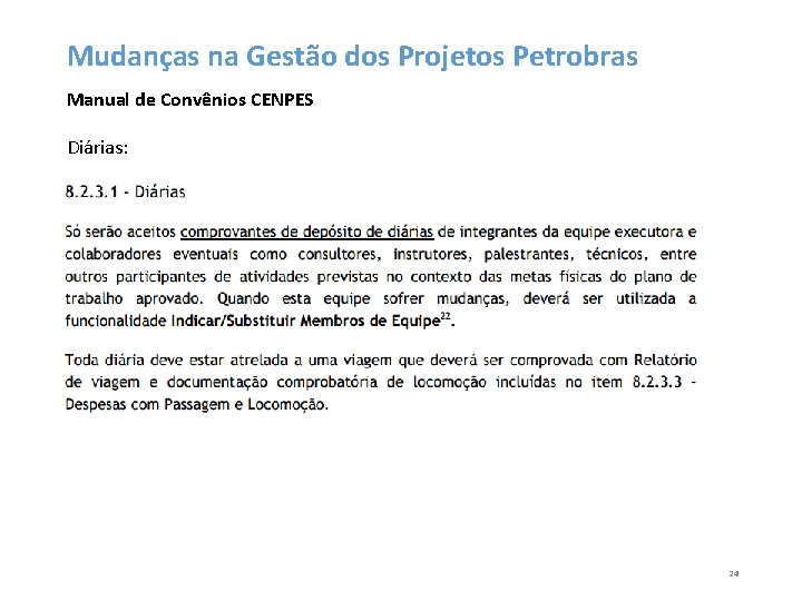 Mudanças na Gestão dos Projetos Petrobras Manual de Convênios CENPES Diárias: 24 